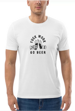 Load image into Gallery viewer, F*ck Work Go Beer T-shirt
