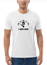 Load image into Gallery viewer, I Need Beer T-shirt
