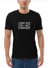 Load image into Gallery viewer, I Work With Strippers T-shirt
