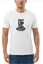 Load image into Gallery viewer, Shut Up And Train T-shirt
