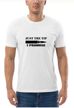 Load image into Gallery viewer, Just The Tip I Promise T-shirt
